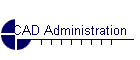 CAD Administration